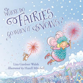 Carte Where Do Fairies Go When It Snows Liza Gardner Walsh