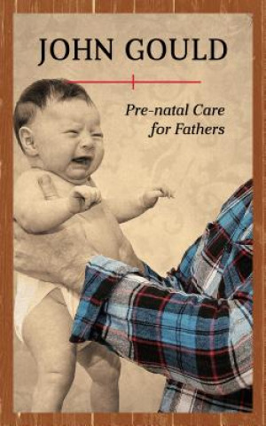 Carte Pre-Natal Care for Fathers John Gould