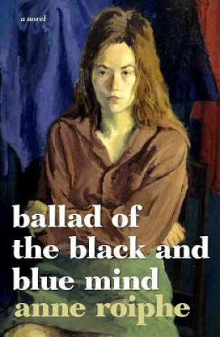 Kniha Ballad Of The Black And Blue Mind Anne Richardson Roiphe