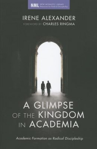 Kniha Glimpse of the Kingdom in Academia Dr Irene Alexander