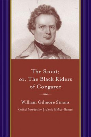 Livre Scout; or, The Black Riders of Congaree William Gilmore Simms