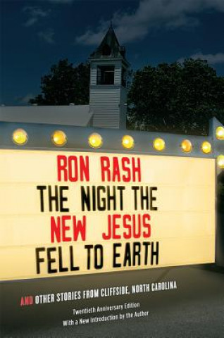 Kniha Night the New Jesus Fell to Earth Ron Rash