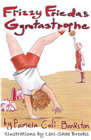 Book Frizzy Frieda's Gymtastrophe Pamela Cali Bankston