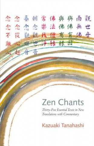 Kniha Zen Chants Kazuaki Tanahashi