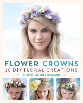 Knjiga Flower Crowns Christy Meisner Doramus