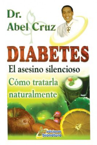 Книга Diabetes El asesino silencioso Dr Abel Cruz