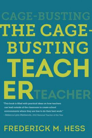Kniha Cage-Busting Teacher Frederick M. Hess