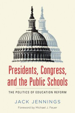 Kniha Presidents, Congress, and the Public Schools Jack Jennings