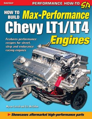 Книга How to Build Max Performance Chevy LT1/LT4 Engines MYRON COTTRELL