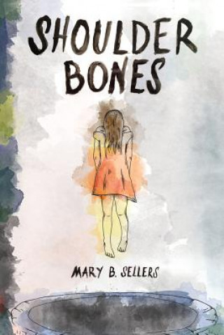 Kniha Shoulder Bones Mary B Sellers