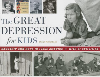 Könyv Great Depression for Kids Cheryl Mullenbach