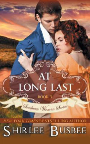 Kniha At Long Last (The Southern Women Series, Book 3) Shirlee Busbee