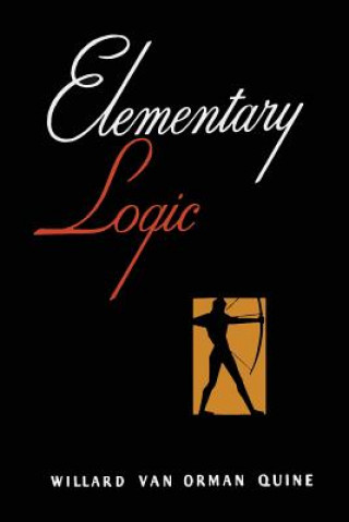 Carte Elementary Logic [First Edition] W V Quine