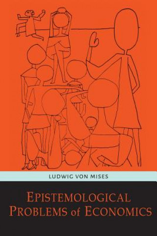 Könyv Epistemological Problems of Economics Ludwig Von Mises