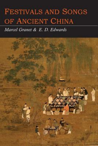 Kniha Festivals and Songs of Ancient China Marcel Granet