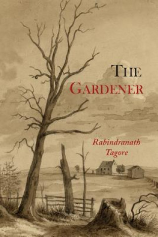 Könyv Gardener Noted Writer and Nobel Laureate Rabindranath Tagore