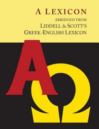 Könyv Liddell and Scott's Greek-English Lexicon, Abridged [Oxford Little Liddell with Enlarged Type for Easier Reading] Robert Scott