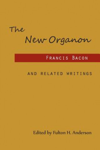 Carte New Organon and Related Writings Francis Bacon