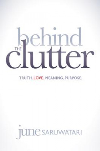 Könyv Behind the Clutter June Saruwatari