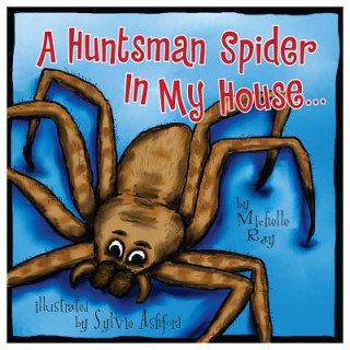 Βιβλίο Huntsman Spider In My House Michelle Ray