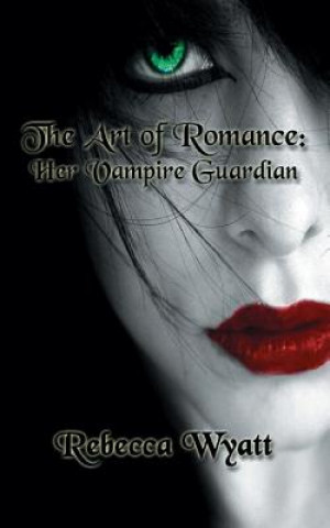 Βιβλίο Art of Romance Rebecca Wyatt