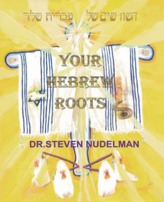 Kniha Your Hebrew Roots Steven Nudelman