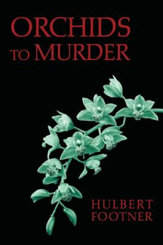 Kniha Orchids to Murder (an Amos Lee Mappin Mystery) Hulbert Footner