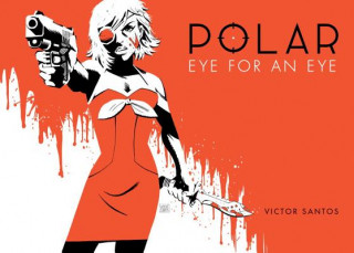 Książka Polar Volume 2 Eye For An Eye Victor Santos