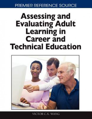 Kniha Assessing and Evaluating Adult Learning in Career and Technical Education Victor Wang