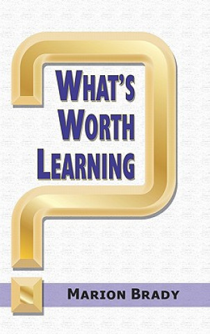 Kniha What's Worth Learning? Marion Brady