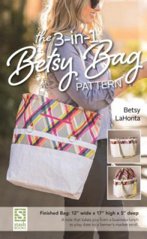 Kniha 3-in-1 Betsy Bag Pattern Betsy LaHonta