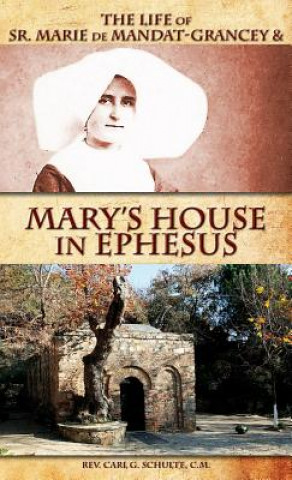 Carte Life of Sr. Marie de Mandat-Grancey & Mary's House in Ephesus Carl Schulte