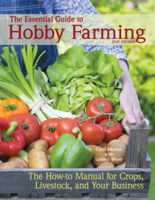 Carte Essential Guide to Hobby Farming Carol Ekarius
