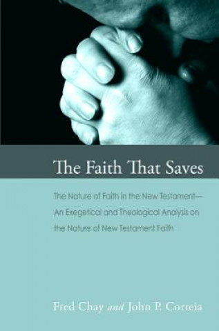 Könyv Faith That Saves John P Correia