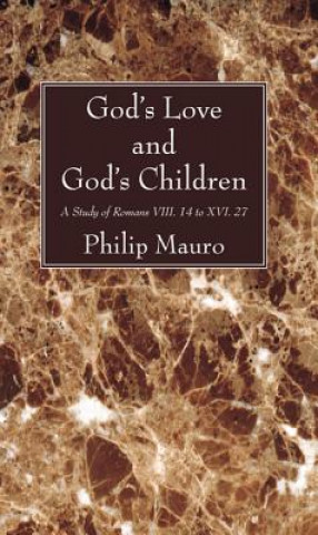 Könyv God's Love and God's Children Philip Mauro