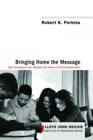 Könyv Bringing Home the Message Robert K Perkins