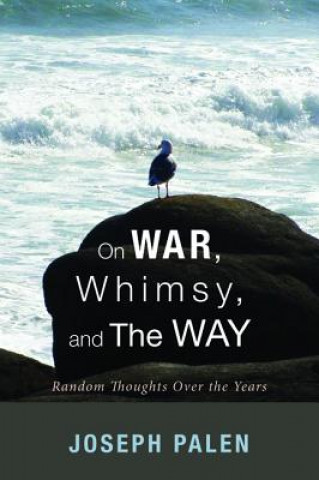 Kniha On War, Whimsy, and The Way Joseph Palen