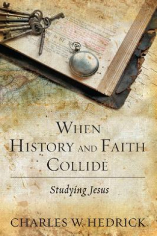 Książka When History and Faith Collide Hedrick