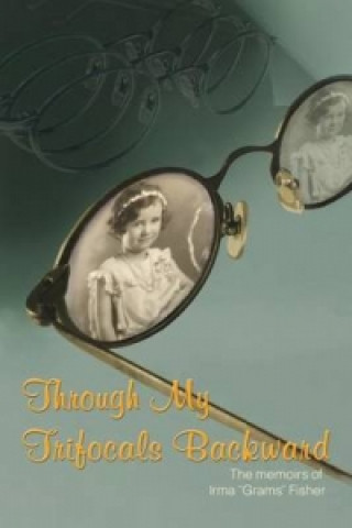 Buch Through My Trifocals Backward Irma Grams Fisher