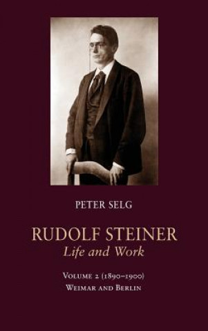 Libro Rudolf Steiner, Life and Work: Weimar and Berlin Peter Selg