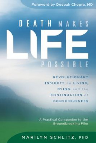 Könyv Death Makes Life Possible Marilyn Schlitz