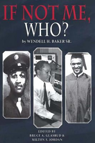 Carte If Not Me, Who? Wendell H. Baker
