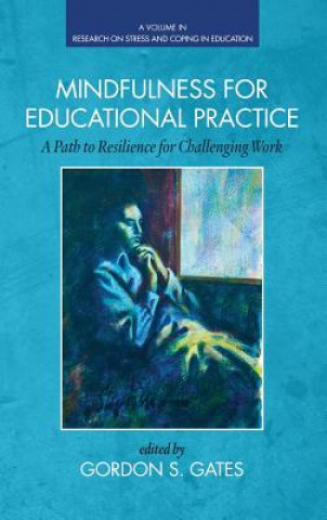 Kniha Mindfulness for Educational Practice Gordon S. Gates