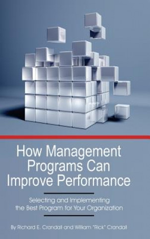 Boek How Management Programs Can Improve Organization Performance, Selecting and Implementing the Best Program for Your Organization Crandall
