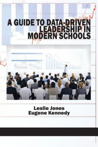 Kniha Guide to Data-Driven Leadership in Modern Schools Kennedy
