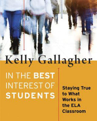 Kniha In the Best Interest of Students Kelly Gallagher