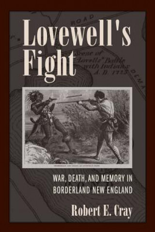 Carte Lovewell's Fight Robert E. Cray