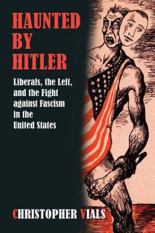 Könyv Haunted by Hitler Christopher Vials