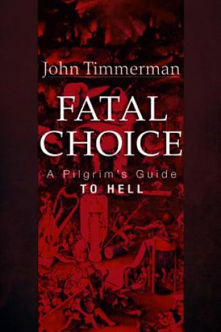 Kniha Fatal Choice John Timmerman