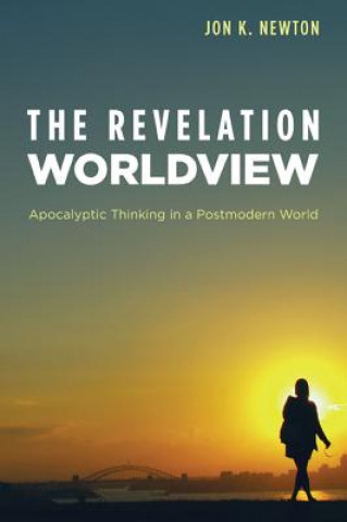Könyv Revelation Worldview Jon K Newton